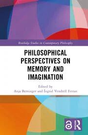 Berninger, A., & Vendrell Ferran, Í. (Eds.). (2023). Philosophical perspectives on memory and imagination. Routledge.
